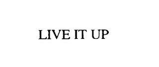 live it up