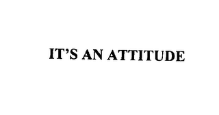 it's an attitude