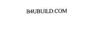 b4ubuild.com