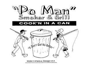 "po man" smoker & grill cook'n in a can " it don't get no better"