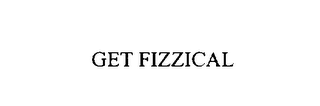 get fizzical