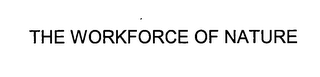 the workforce of nature