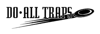 do all traps