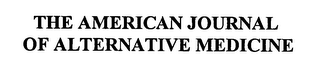 the american journal of alternative medicine