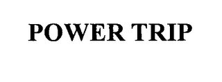 power trip