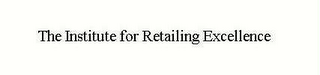 the institute for retailing excellence