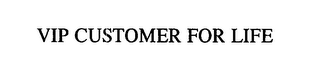 vip customer for life