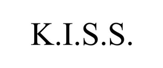 k.i.s.s.