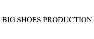 big shoes production