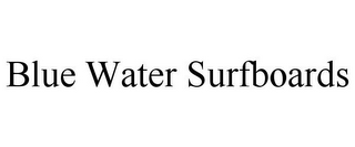 blue water surfboards