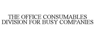the office consumables division for busy companies