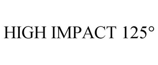 high impact 125Â°