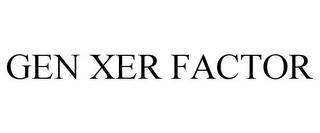 gen xer factor