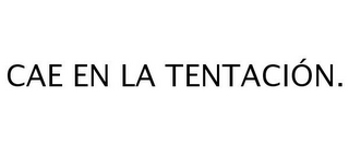 cae en la tentaciÃ“n.