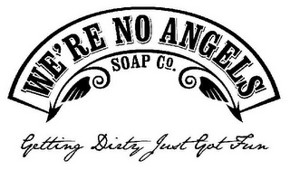 we're no angels soap co. getting dirty just got fun