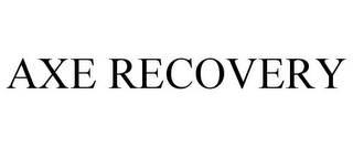 axe recovery