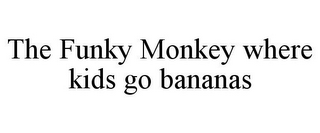 the funky monkey where kids go bananas