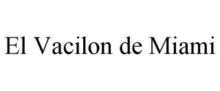 el vacilon de miami