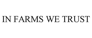 in farms we trust