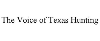 the voice of texas hunting