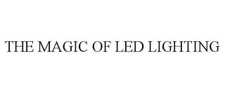 the magic of led lighting
