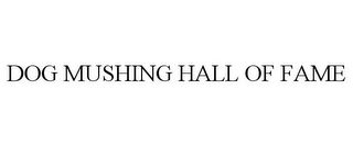 dog mushing hall of fame