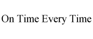 on time every time