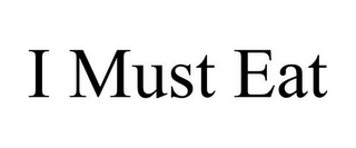 i must eat