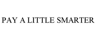 pay a little smarter