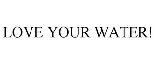 love your water!