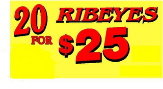 20 ribeyes for $25