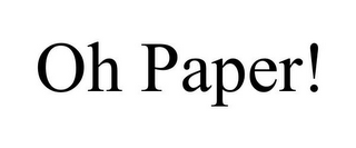 oh paper!