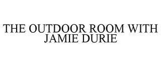 the outdoor room with jamie durie