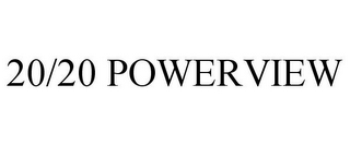 20/20 powerview