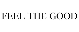 feel the good