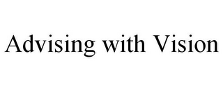 advising with vision