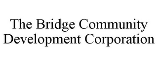 the bridge community development corporation