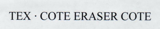 tex cote eraser cote
