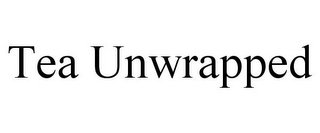 tea unwrapped