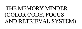 the memory minder (color code, focus and retrieval system)