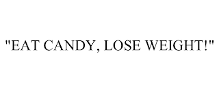 "eat candy, lose weight!"