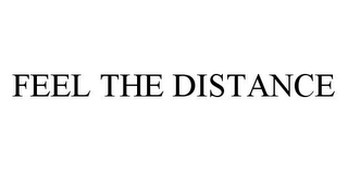 feel the distance