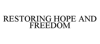 restoring hope and freedom