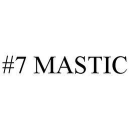 #7 mastic