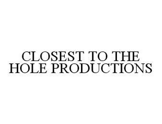 closest to the hole productions