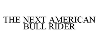 the next american bull rider