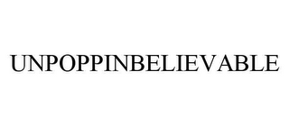 unpoppinbelievable