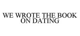 we wrote the book on dating