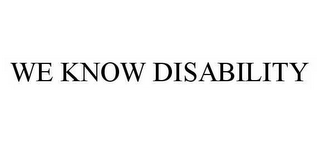 we know disability