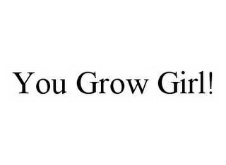 you grow girl!
